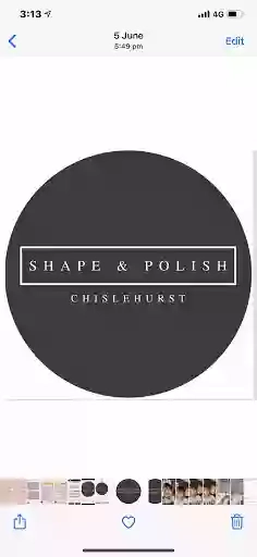 Shape and Polish Chislehurst