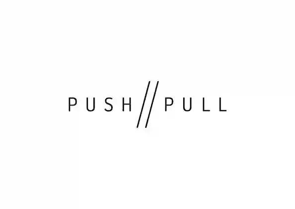 PUSH // PULL