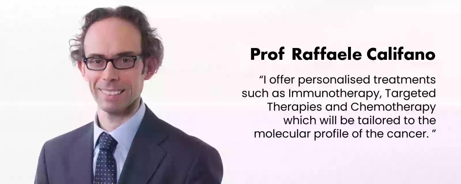 Professor Raffaele Califano - Consultant Medical Oncologist