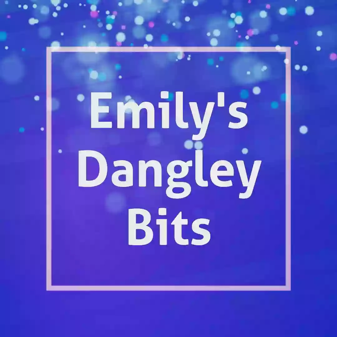 Emily's Dangley Bits
