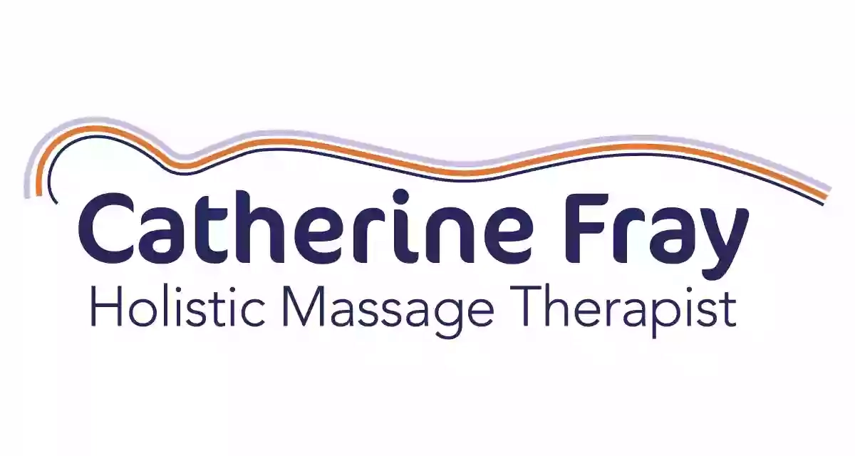 Catherine Fray Holistic Massage Therapist