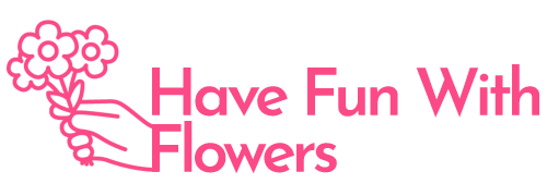 Have Fun With Flowers