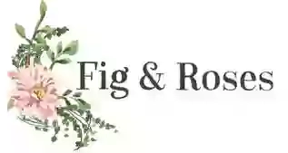 Fig & Roses