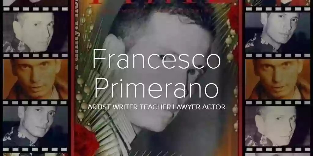 Francesco Primerano: Artist. Writer. Teacher. Lawyer. Actor. Freelance Music-Author