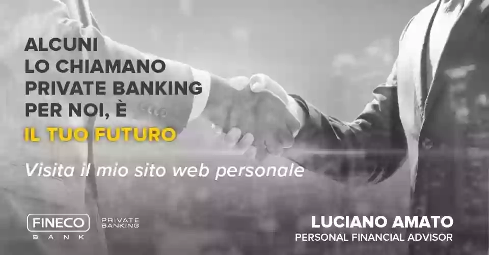 Dr Luciano Amato - Consulente FInanziario Finecobank - GroupManager