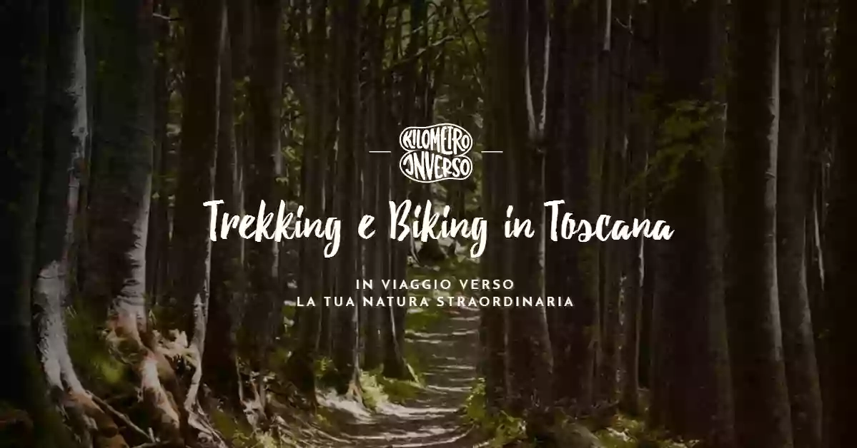 Kilometro Inverso - Trekking e Tour in Toscana