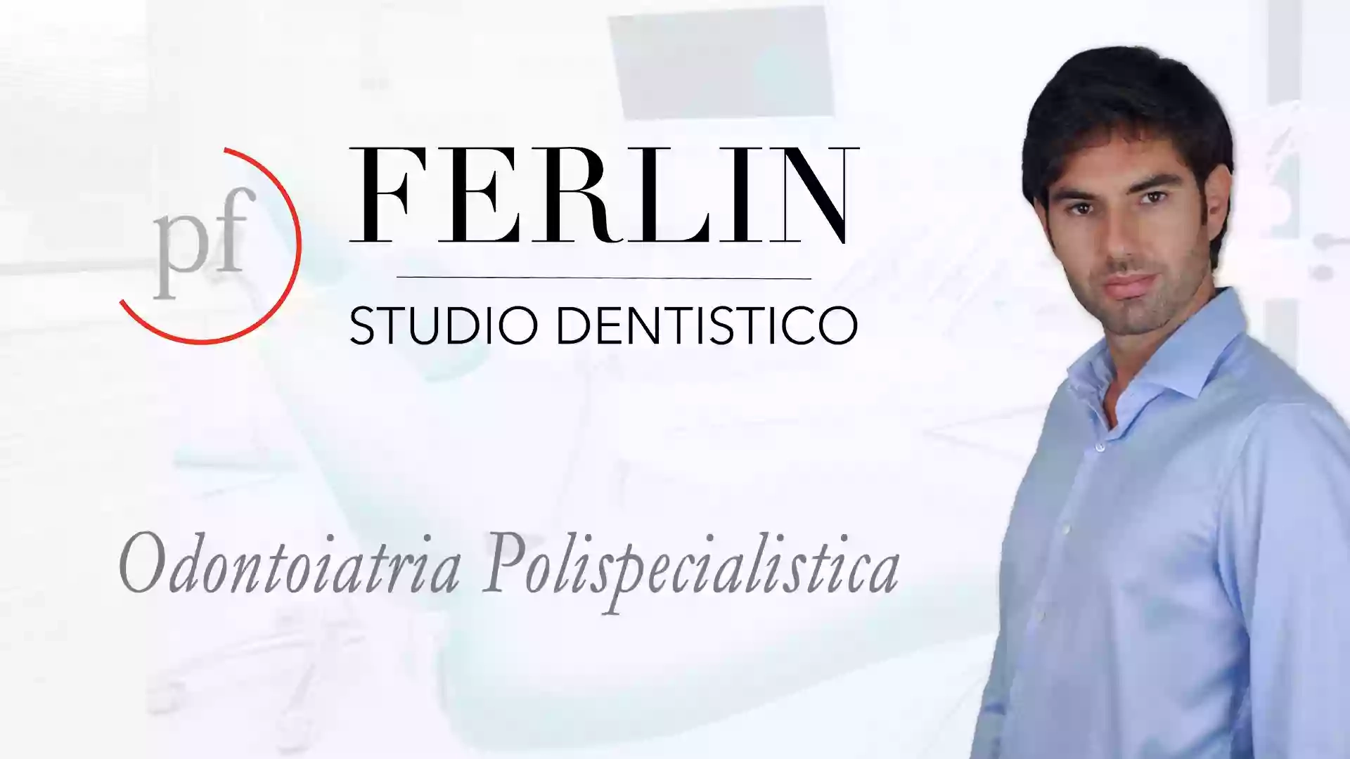 FERLIN - Studio Dentistico - Odontoiatria Polispecialistica