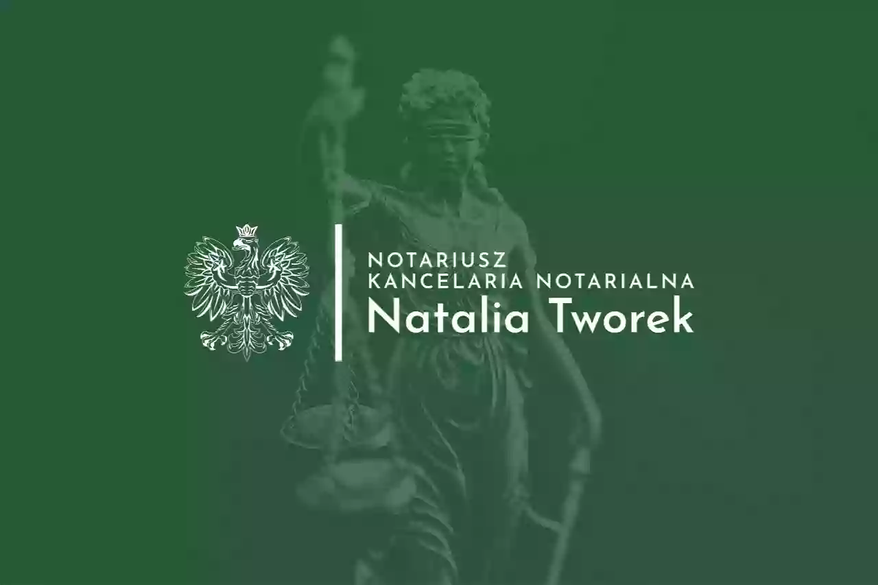 KANCELARIA NOTARIALNA - Notariusz Natalia Tworek