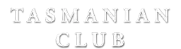The Tasmanian Club