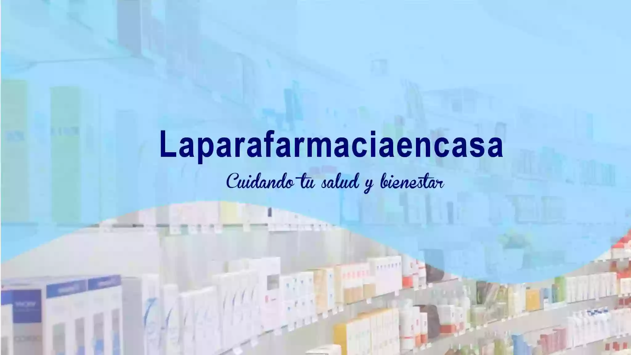 Laparafarmaciaencasa - Farmacia Ignacio Feliu