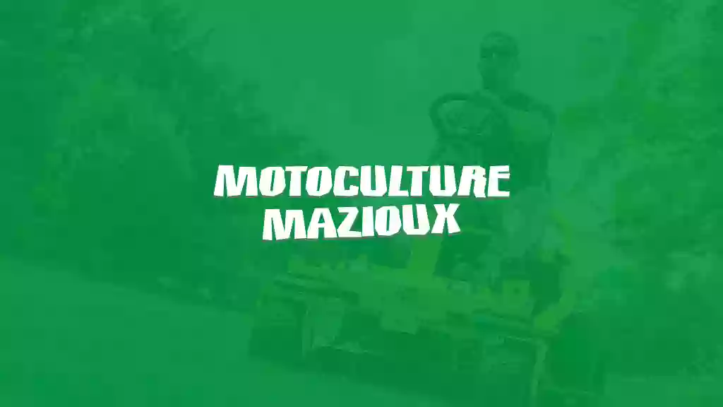 Motoculture Mazioux