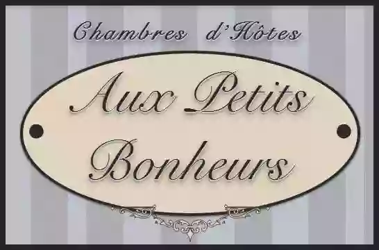 Aux Petits Bonheurs Chambres d'hôtes