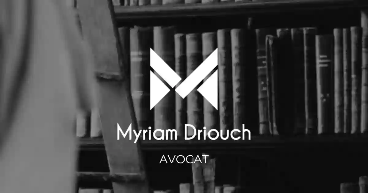 Avocat Myriam DRIOUCH - Droit pénal et pénal des affaires