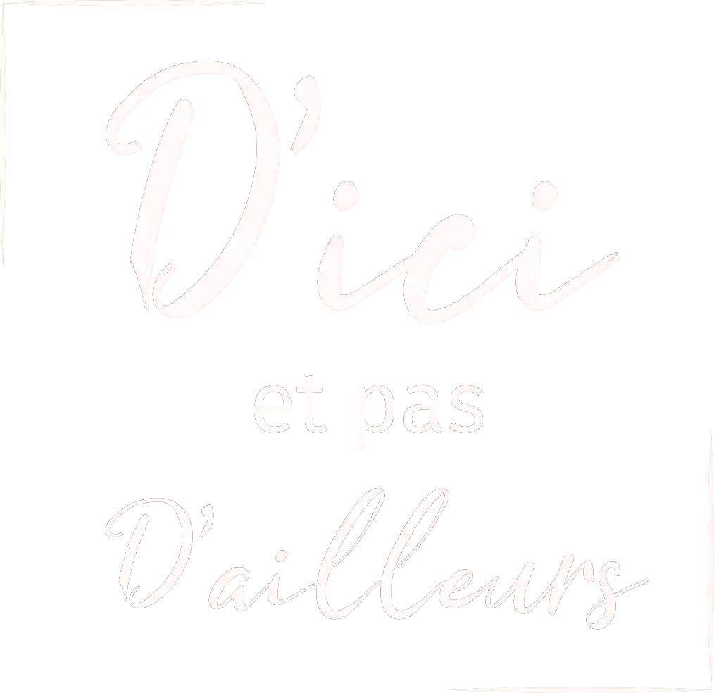 D'ici et pas D'ailleurs