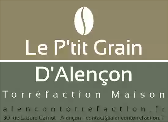 Le P'tit Grain D'Alençon - alencontorrefaction.fr