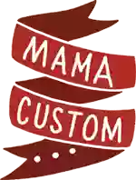 Mama Custom