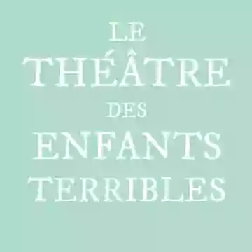 Le Théâtre des Enfants Terribles