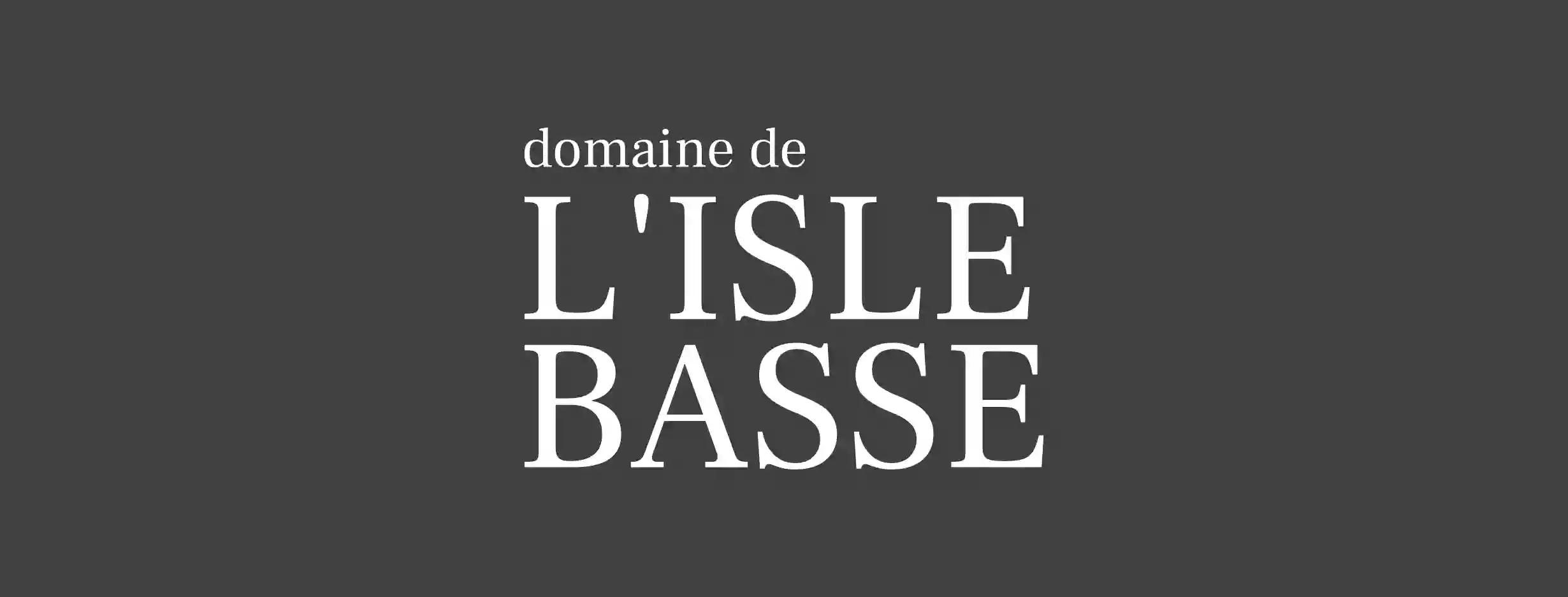domaine de L'ISLE BASSE