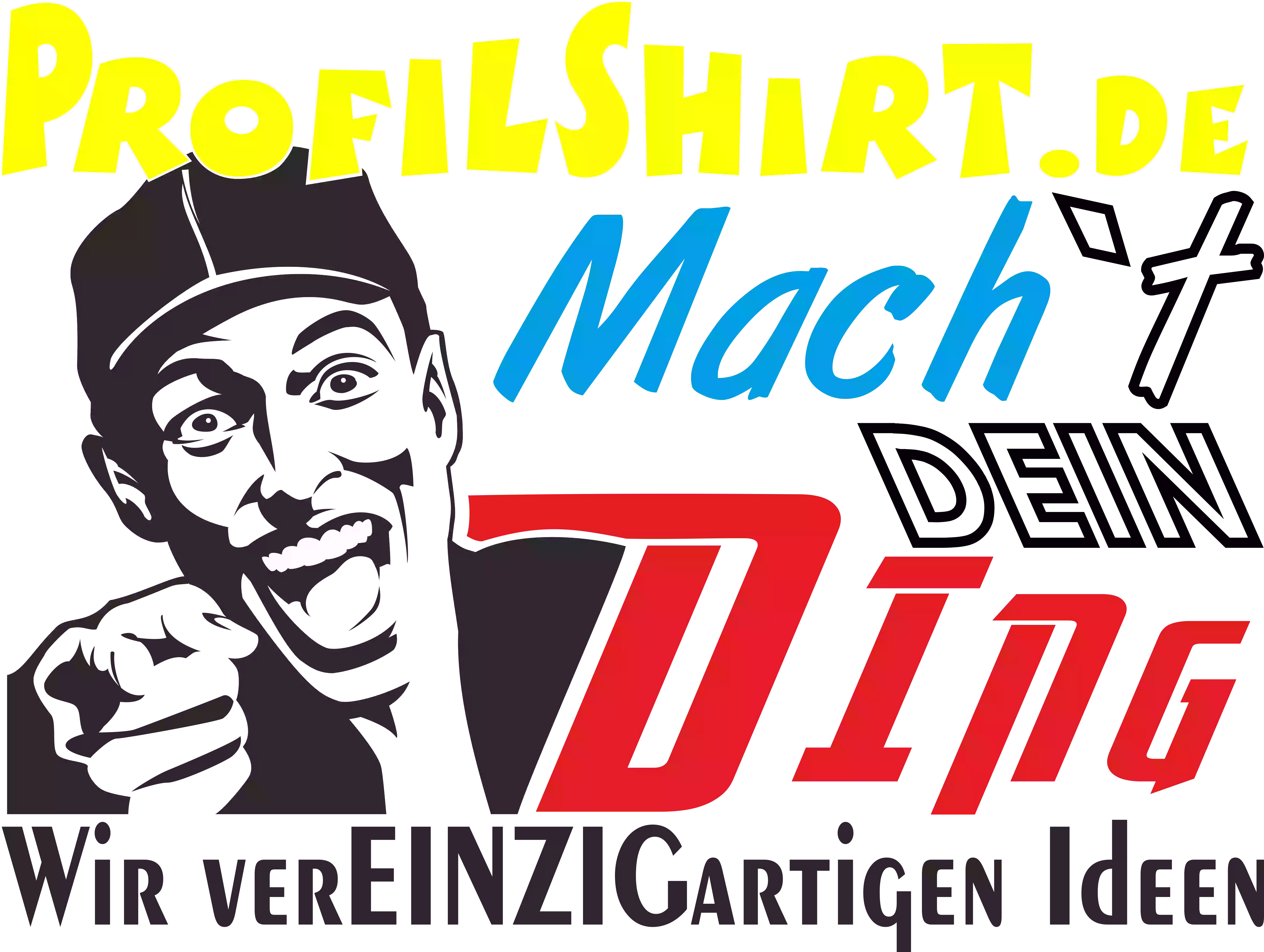 ProfilShirt.de - Wir verEINZIGartigen Ideen