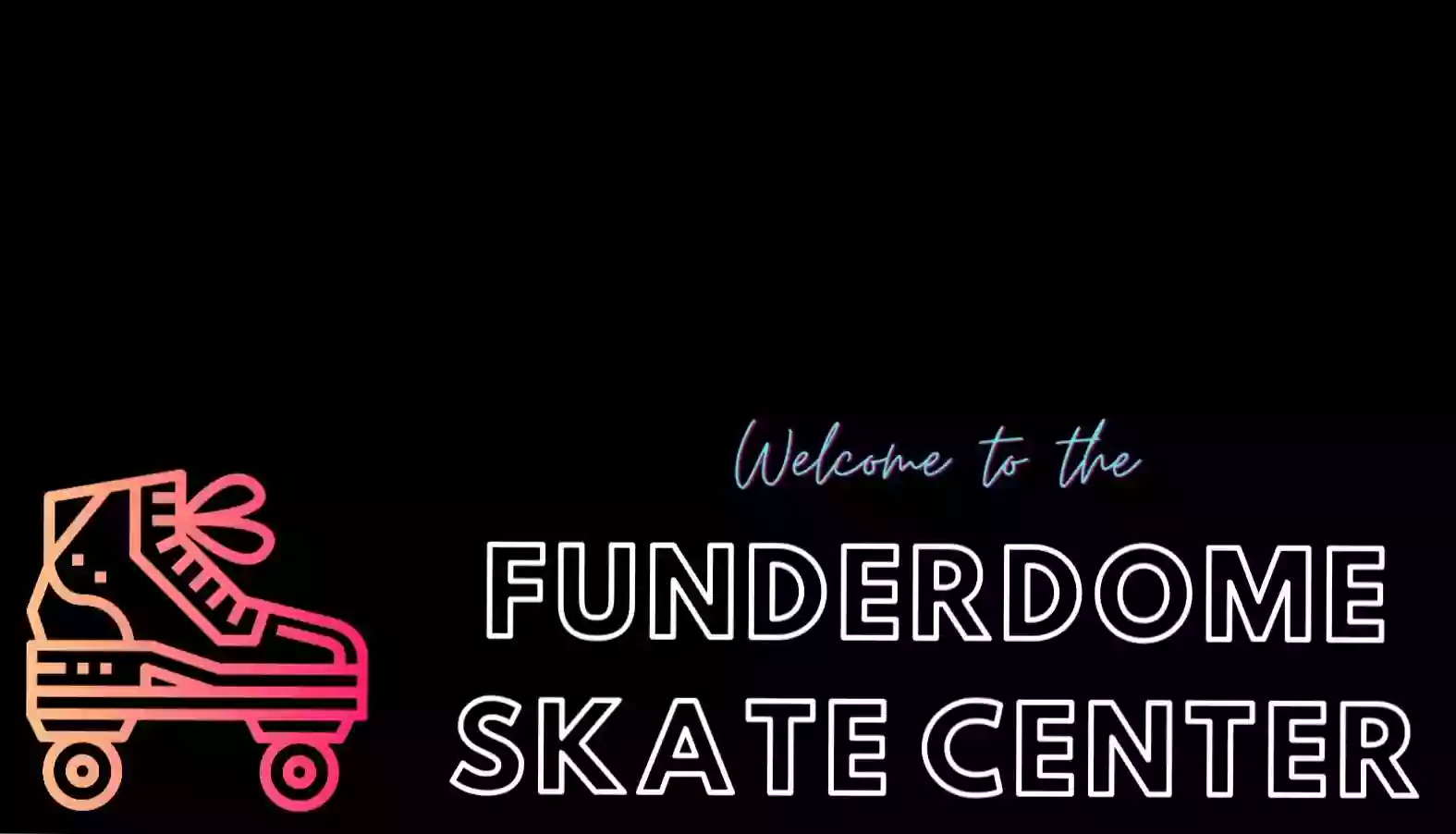 FUNderdome Skate Center