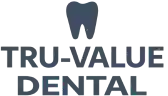 Tru-Value Dental and Denture