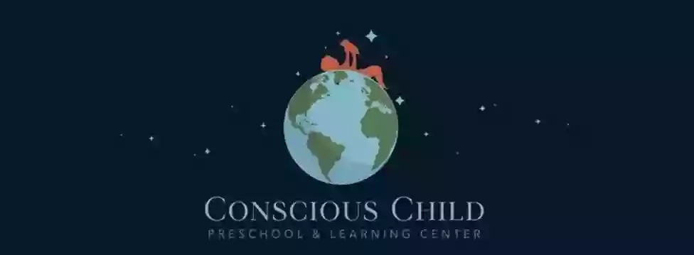 Conscious Child Preschool & Learning Center