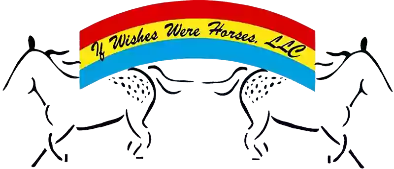 If Wishes Were Horses, LLC