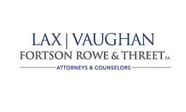 Lax, Vaughan, Fortson, Rowe & Threet, P.A.