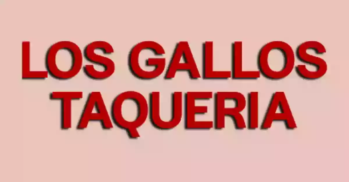 Los Gallos Taqueria