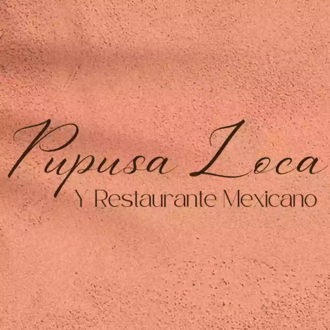 Pupusa Loca Y Restaurante Mexicano