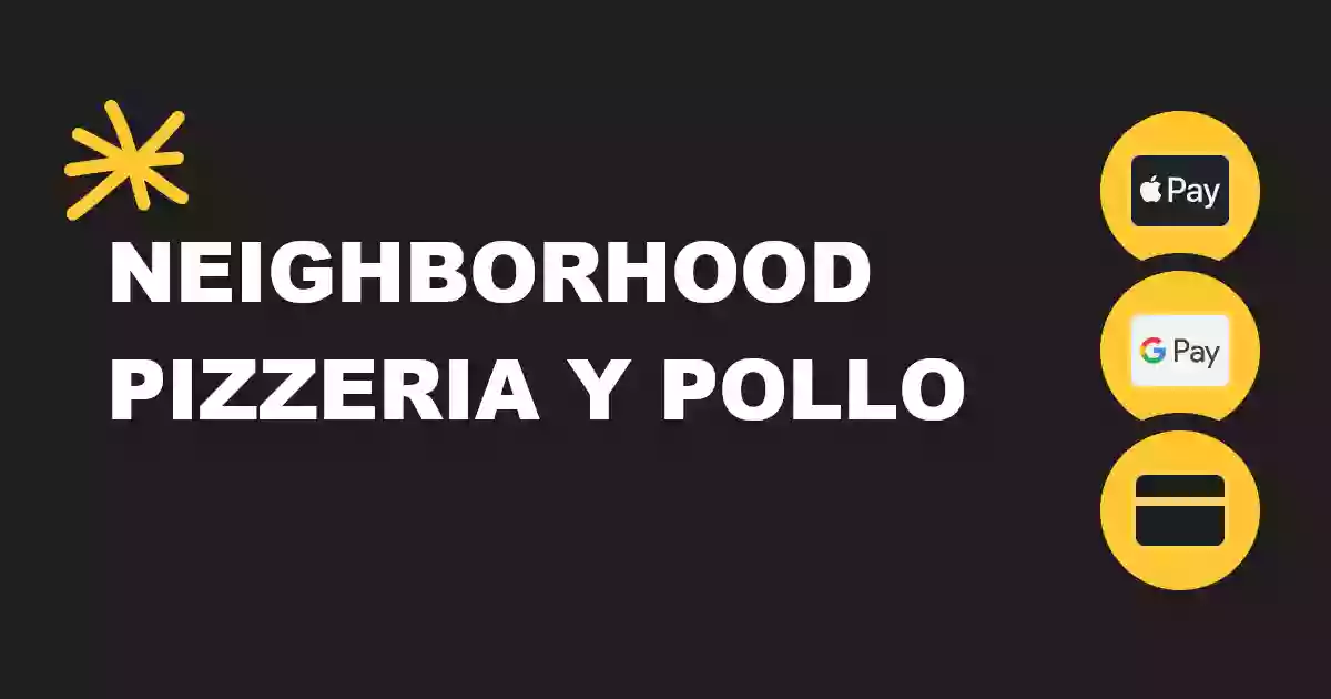 Neighborhood Pizzeria Y Pollo