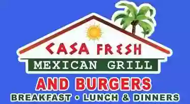 CASA FRESH MEXICAN GRILL & BURGERS