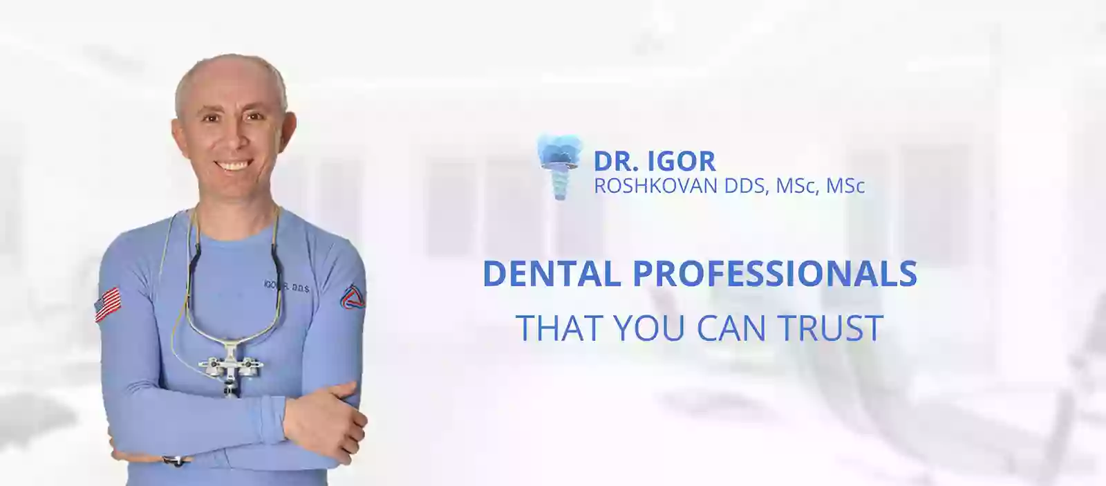 Igor Roshkovan DDS, MSc, MSc, Dr.Roshkovan Dental Implants