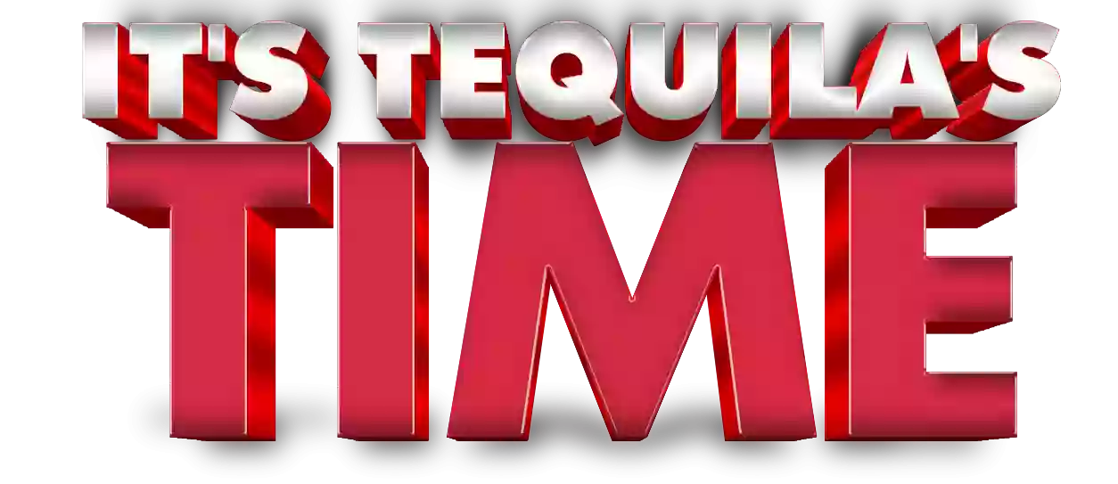 TEQUILA'S TIME