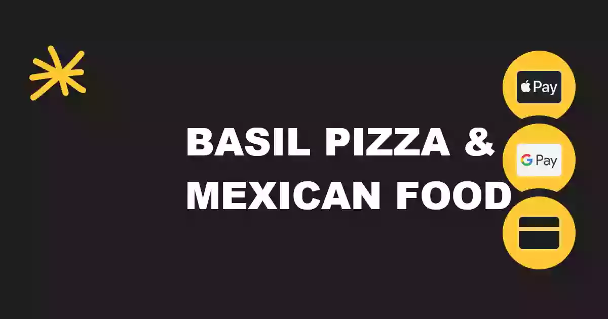 Basil Pizza & Mexican Food