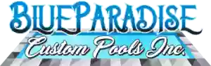Blue Paradise Custom Pools Inc