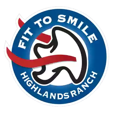 Fit To Smile Dental - Highlands Ranch