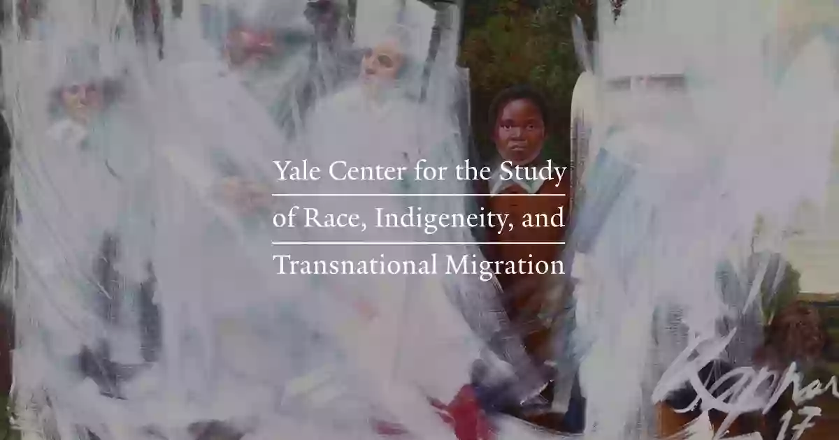 Yale Center for the Study of Race, Indigeneity, and Transnational Migration (RITM)