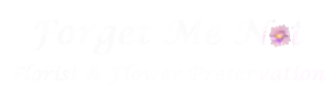 Forget Me Not Florist & Flower Preservation