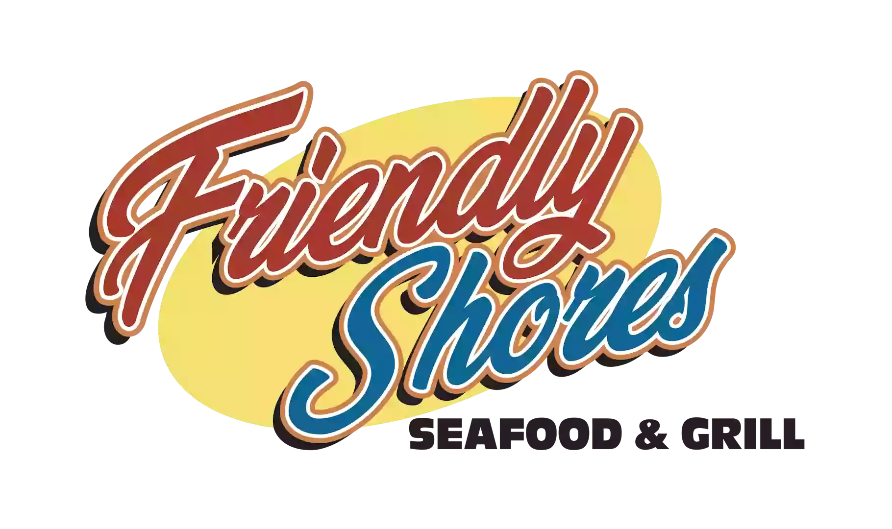 FRIENDLY SHORES SEAFOOD & GRILL