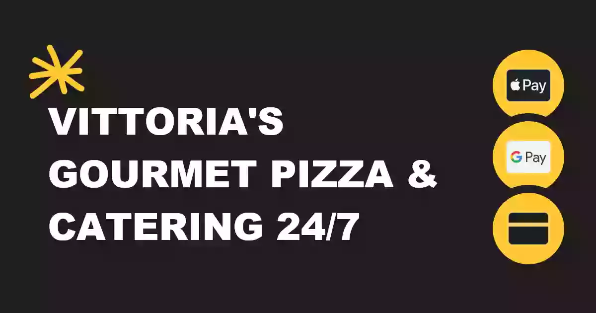 Vittoria's Gourmet Pizza & Catering 24/7