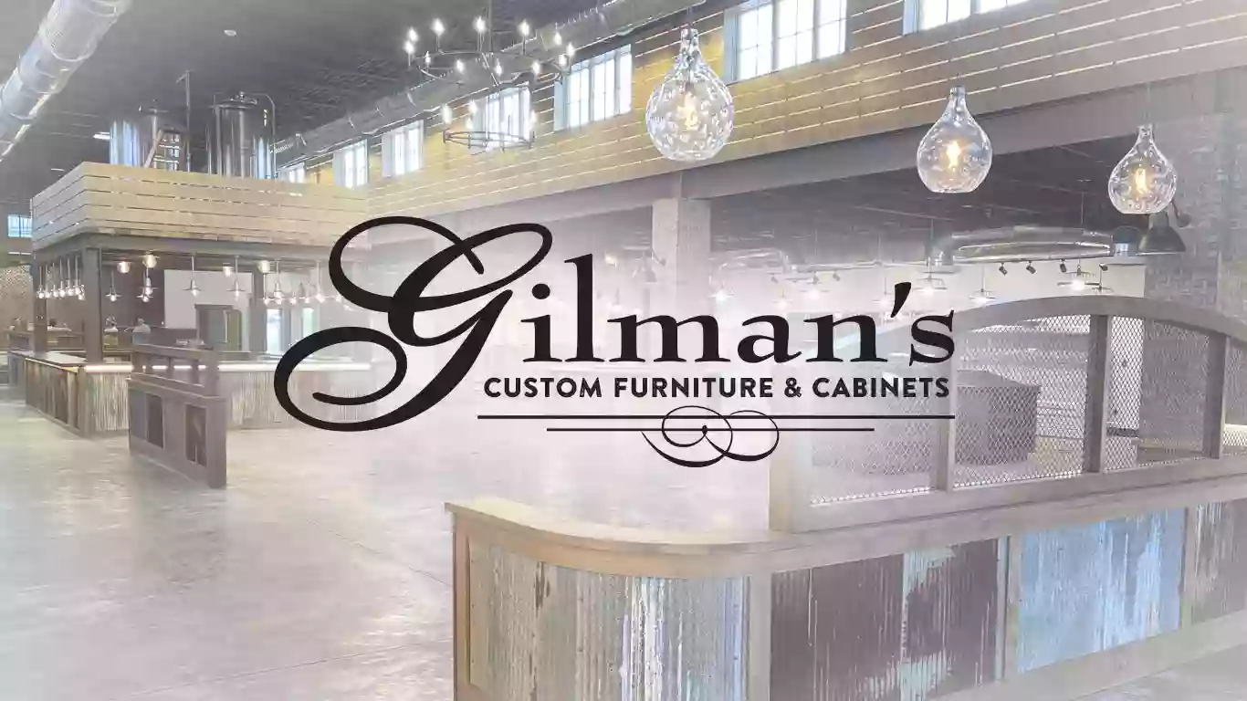 Gilman's Custom Furniture & Cabinets, Inc.