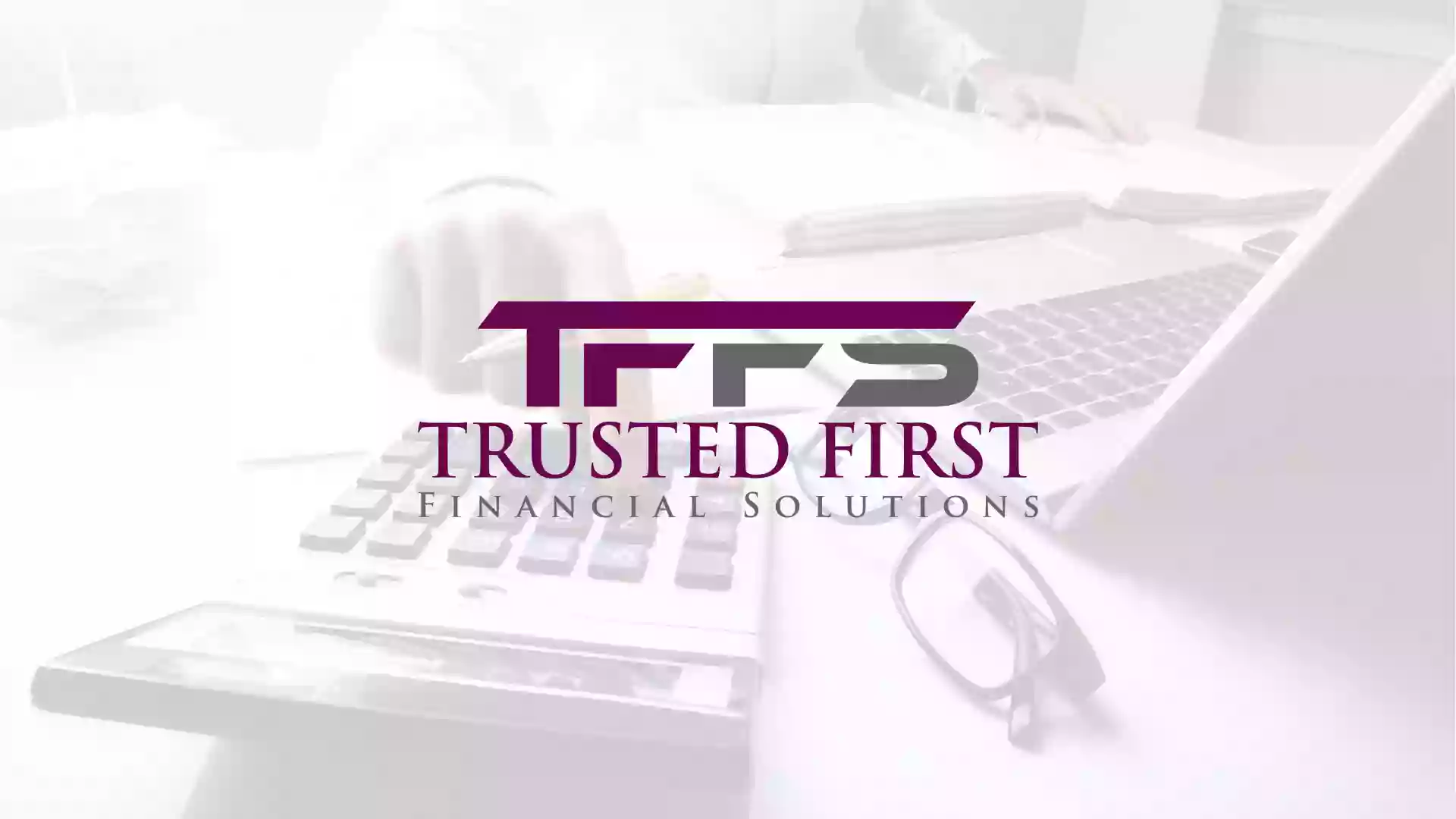 Trusted First Financial Solutions