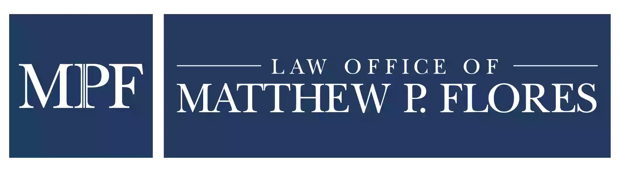 Law Office of Matthew P. Flores