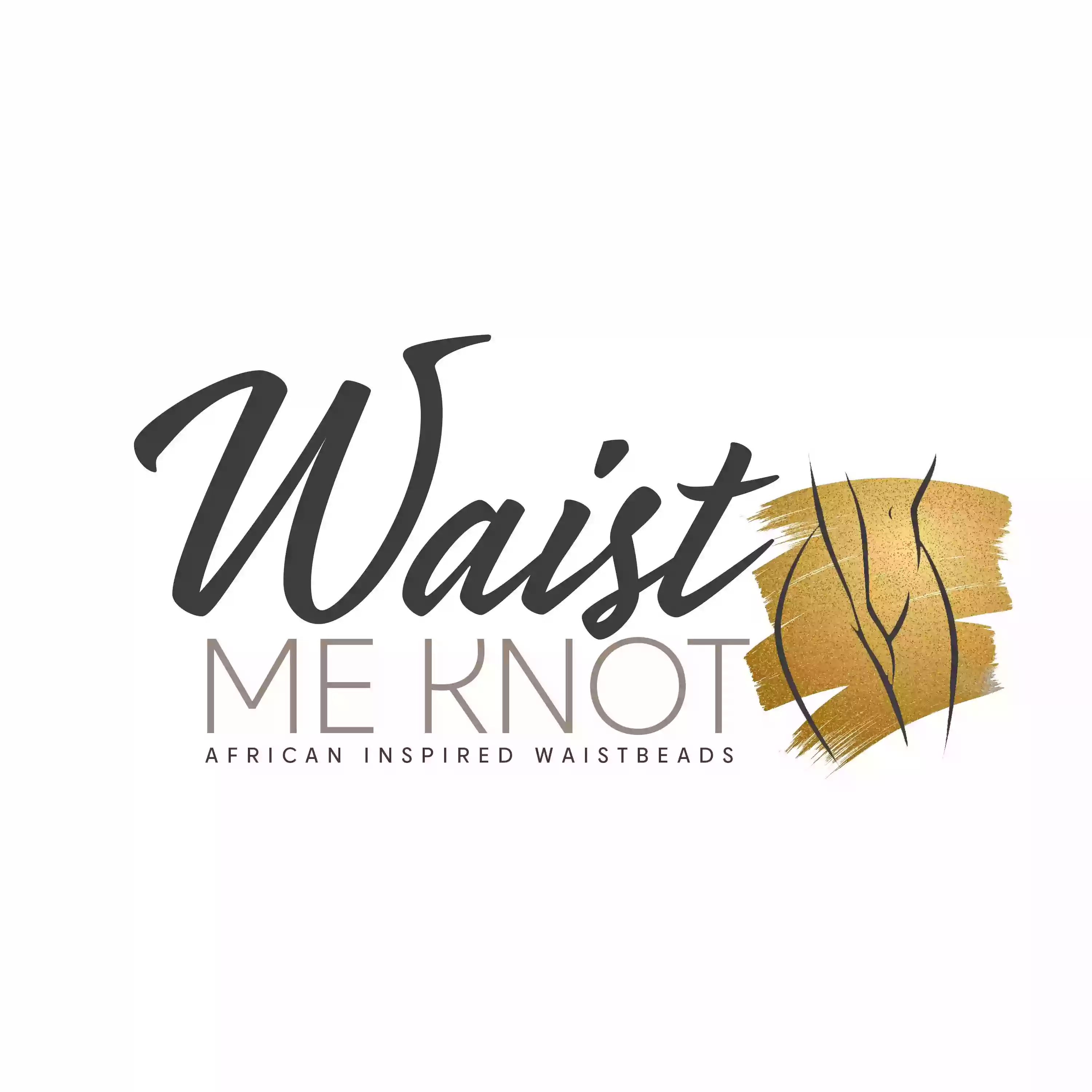 Waist Me Knot LLC.