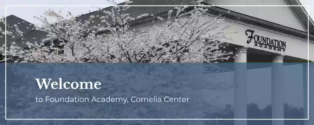 Foundation Academy, Cornelia Center