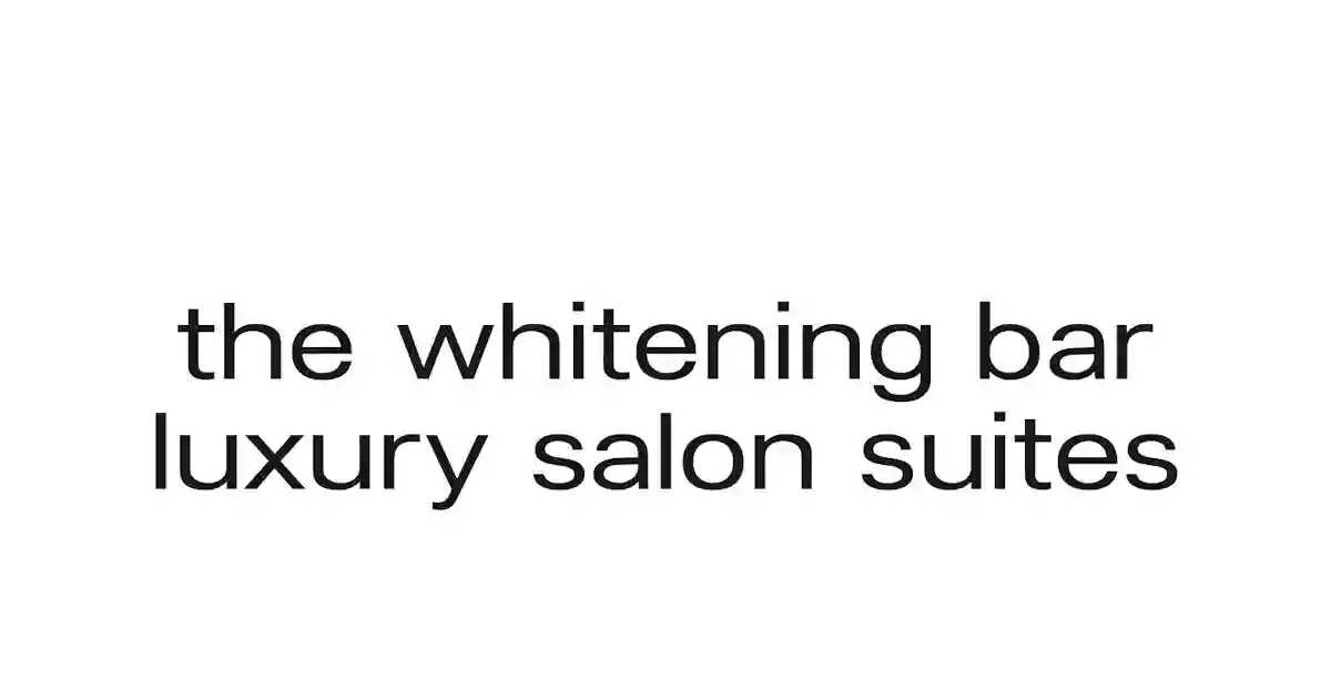 The Whitening Bar Luxury Salon Suites