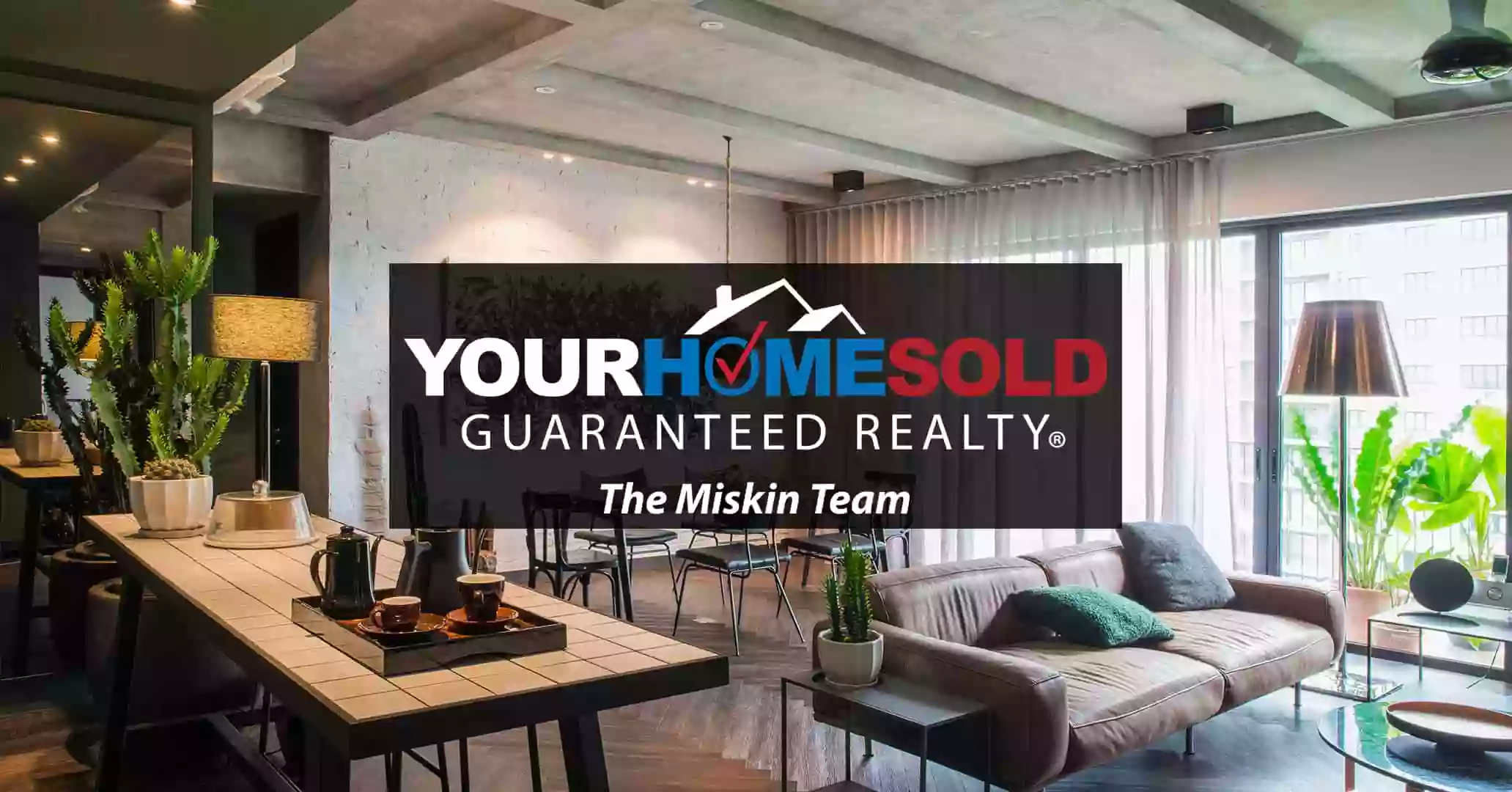 The Miskin Team - Your Home Sold Guaranteed Realty