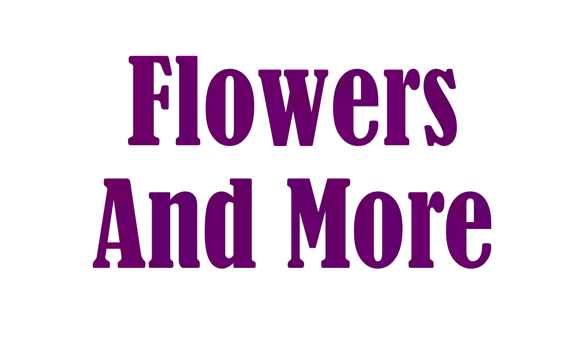 Flowers & More