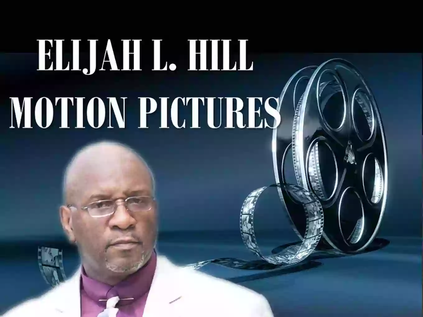 Elijah L. Hill Motion Pictures